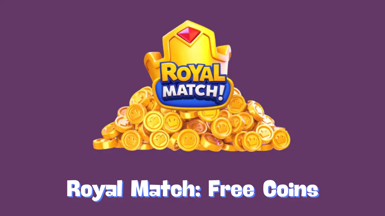 Royal Match How To Get Free Coins